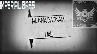 MUNNA BADNAM || DABANGG 3 || BASS BOOSTED || IMPERIAL BASS ||