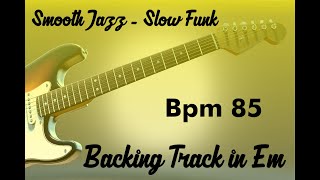 Smooth Jazz Slow Funk in Em - Backing Track for improvise