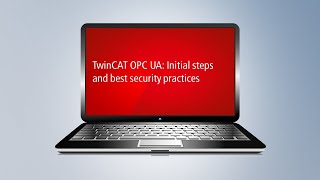 TwinCAT OPC UA: Initial steps and best security practices