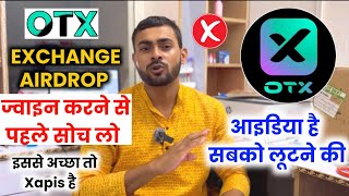 Otx Exchange Airdrop is Worth It or Not 🤔| Otx airdrops price ? Xapis Airdrop |