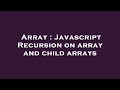 Array : Javascript Recursion on array and child arrays