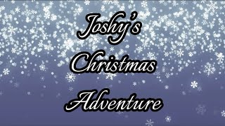 Joshy and Friends: Joshy’s Christmas Adventure (Remake)