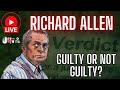 Richard Allen Delphi Verdict Watch! Open Panel Discussion!