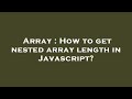 Array : How to get nested array length in Javascript?