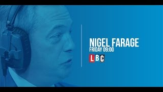 Phone Farage: Nigel Farage Live On LBC