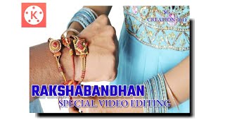 RAKSHABANDHAN SPECIAL VIDEO EDITING TUTORIAL IN HINDI 📲 KINEMASTER EDITING TIPS AND TRICKS