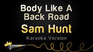 Sam Hunt - Body Like A Back Road (Karaoke Version)