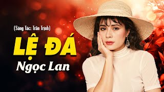 Lệ Đá (Trần Trịnh) - Ngọc Lan