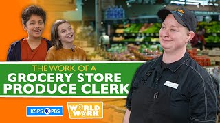What Does A Grocery Store Produce Clerk Do? | World of Work | KSPS PBS