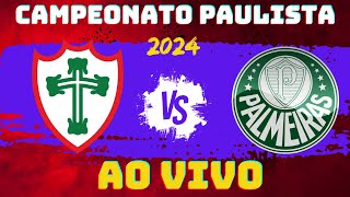 PORTUGUESA X PALMEIRAS | AO VIVO |CAMPEONATO PAULISTA   | 2024 |