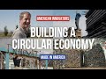 Building a Zero Waste Circular Economy | American Innovators