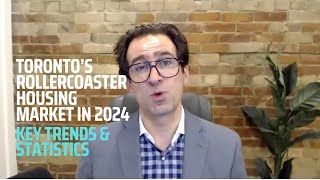 Toronto’s Rollercoaster Housing Market in 2024: Key Trends \u0026 Statistics