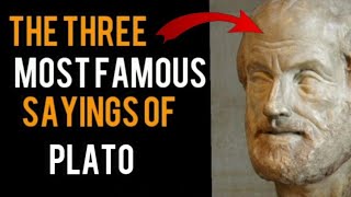 The three most famous sayings of Plato.