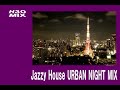 Jazzy House URBAN NIGHT MIX