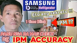 Panu nga ba mag Check ng IPM Accuracy | 1 Time Blink |  Samsung Digital Inverter Refrigerator