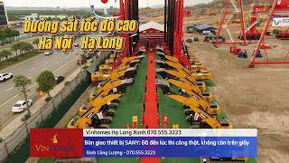 SANY chính thức vào cuộc: Đường sắt tốc độ cao Hà Nội – Hạ Long bắt đầu thi công quy mô toàn tuyến
