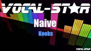 Kooks - Naïve (Karaoke Version) with Lyrics HD Vocal-Star Karaoke