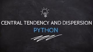 Central Tendency and Dispersion in Python