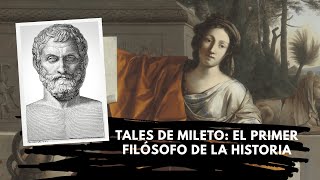 ¿QUIÉN FUE TALES DE MILETO? TODO SOBRE EL PRIMER FILÓSOFO DE LA HISTORIA EN 15 MINUTOS.