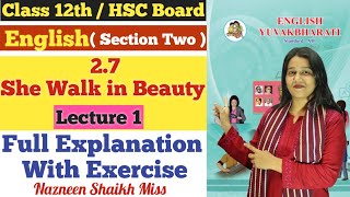 English | 2.7 She Walks In Beauty | Lecture 1 | Class 12th | Nazneen Miss | Section Two |