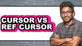 Cursor Vs Ref Cursor - Which Is Better?