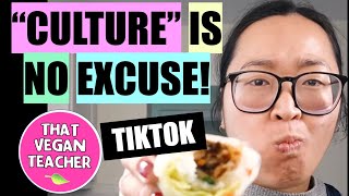 TikTok Today: Your Culture Is NO Excuse - Everyone Can and SHOULD Be Vegan!