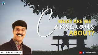 WHAT ARE WE CONSCIOUS ABOUT | SUNDAY ENGLISH WORSHIP SERVICE | EVA.JOEL RAJKUMAR | 04.06.2023 |