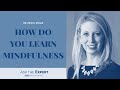 How do you learn mindfulness?