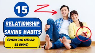 Strong Relationship Advice: Habits Of Happy Couples