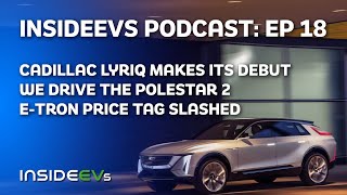 We Drive The Polestar 2, Cadillac LYRIQ Makes Its Debut and Audi e-tron Price Tag Slashed