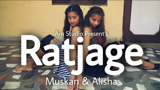 Ratjage | Gajendra Verma | Summary - Chapter 03 | Dance Cover | AM Studios | Alisha and Muskan