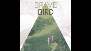 Brave Bird - Scared Enough