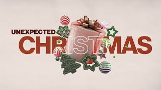 Unexpected Christmas | The Unexpected Vessel | Week 2 — Dr. Washington