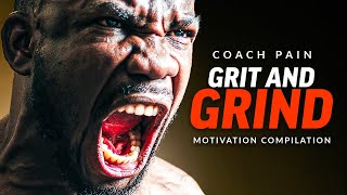 GRIT & GRIND | Coach Pain's Most Powerful Motivational Speech Compilation