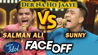 Salman Ali VS Sunny Hindustani || Der Na Ho Jaaye Kahin || FACE OFF
