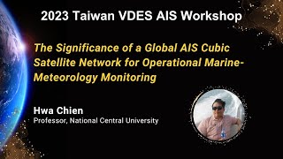 Taiwan VDES AIS Workshop - Hwa Chien Professor, National Central University