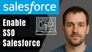 How to Enable SSO in Salesforce (2025 Step-by-Step Beginner Tutorial)