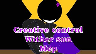 Creative control wither sun MEP read description 5/35 parts (OPEN)