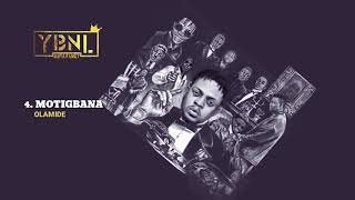 YBNL Mafia Family ft. Olamide - MOTIGBANA