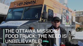 The Ottawa Mission food truck: The need is unbelievable!