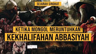 Runtuhnya Kekhalifahan Abbasiyah, Ketika Mongol Menghancurkan Jantung Peradaban Islam