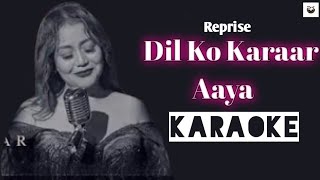 Dil Ko Karaar Aaya Reprise Song Karaoke | Neha Kakkar
