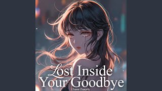 Lost Inside Your Goodbye