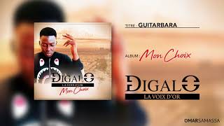 Digalo La Voix d'Or - Guitarbara (Album: Mon Choix)