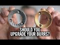 Should You Upgrade Your Grinder Burrs?