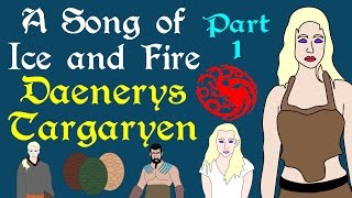 ASOIAF: Daenerys Targaryen (Part 1 of 3)