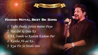 BK Top 5 Meditation Songs - Harish Moyal Best Bk Songs - Nonstop BK Meditation Songs - BK New Songs