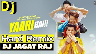 Dj jagat raj Yaari hai - Tony Kakkar | Siddharth Nigam | Riyaz Aly | dj_remix