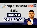 SQL Tutorial #36 - SQL UNION Operator | UNION vs UNION ALL in SQL
