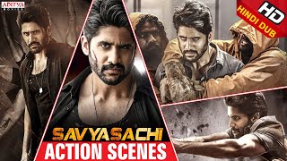 Savyasachi Action Scenes | Savyasachi Hindi Dubbed Movie | Naga Chaitanya, Madhavan | Nidhhi Agerwal